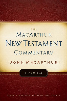 Luke 1-5 MacArthur New Testament Commentary: Volume 7