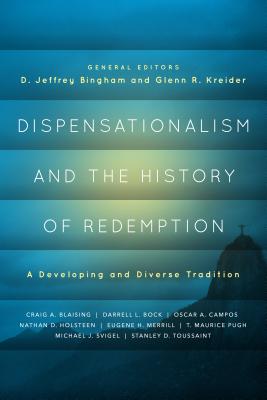 Dispensationalism and the History of Redemption: A Developing and Diverse Tradition