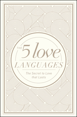 The 5 Love Languages: The Secret to Love That Lasts