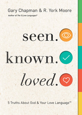 Seen. Known. Loved.: 5 Truths about God and Your Love Language