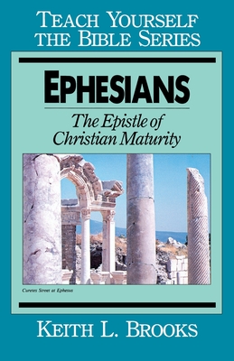 Ephesians-Teach Yourself the Bible Series: The Epistle of Christian Maturity