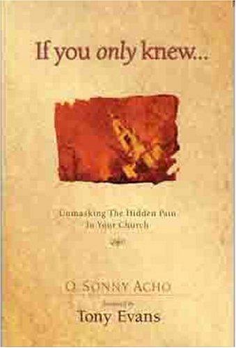 If You Only Knew...: Unmasking the Hidden Pain in Your Church