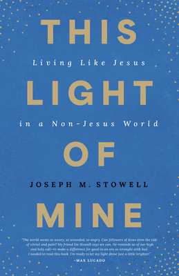This Light of Mine: Living Like Jesus in a Non-Jesus World