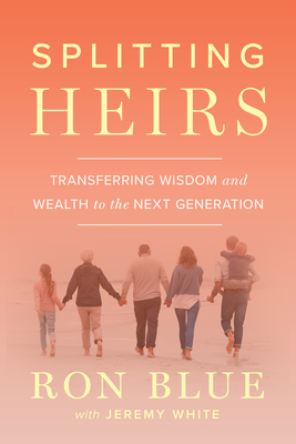 Splitting Heirs: Transferring Wisdom and Wealth to the Next Generation