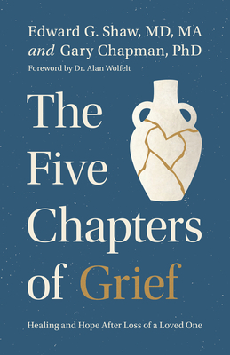 The 5 Chapters of Grief: Healing and Hope After the Loss of a Loved One