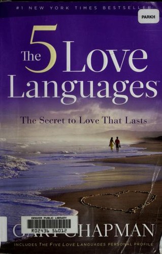 The 5 Love Languages: The Secret to Love That Lasts