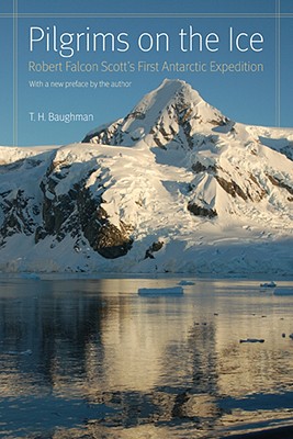 Pilgrims on the Ice: Robert Falcon Scott's First Antarctic Expedition