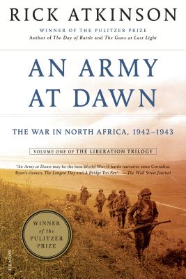 An Army at Dawn: The War in North Africa, 1942-1943