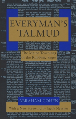 Everyman's Talmud: The Major Teachings of the Rabbinic Sages