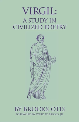 Virgil: A Study in Civilized Poetry Volume 20