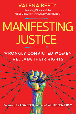 Manifesting Justice: Wrongly Convicted Women Reclaim Their Rights