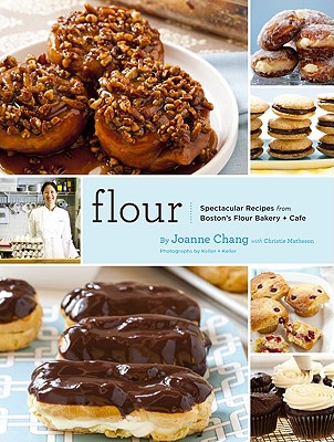 Flour: A Baker's Collection of Spectacular Recipes (Baking Cookbook, Dessert Cookbook, Bread Bible Cookbook)