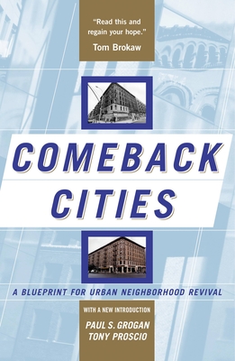 Comeback Cities: A Blueprint for Urban Neighborhood Revival