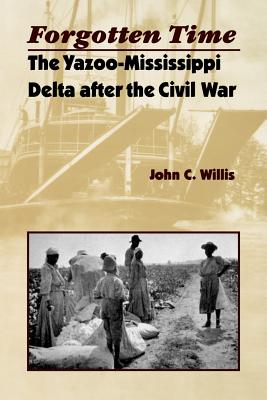 Forgotten Time: The Yazoo-Mississippi Delta After the Civil War