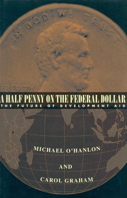 Half Penny on the Federal Dollar: The Future of Development Aid