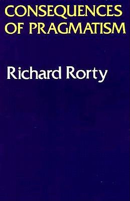 Consequences of Pragmatism: Essays 1972-1980