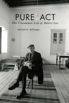 Pure ACT: The Uncommon Life of Robert Lax