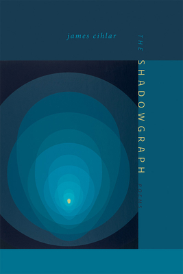 The Shadowgraph: Poems