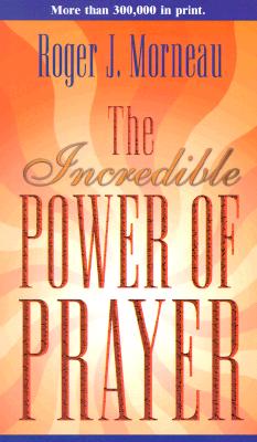 The Incredible Power of Prayer