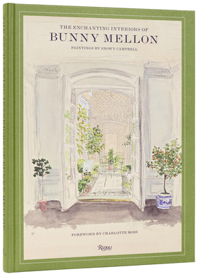 The Enchanting Interiors of Bunny Mellon: Paintings by Snowy Campbell