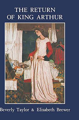 Return of King Arthur British and American Arthurian Literature Since 1800
