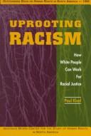 UPROOTING RACISM: HOW WHITE PEOPLE CAN Work for Racial Justice
