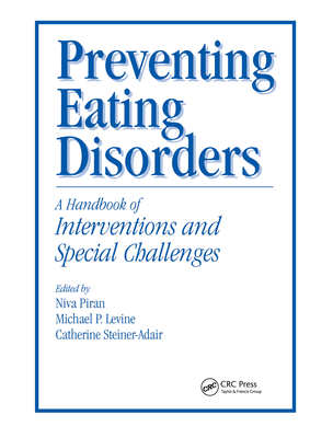 Preventing Eating Disorders: A Handbook of Interventions and Special Challenges