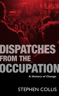 Dispatches from the Occupation: A History of Change
