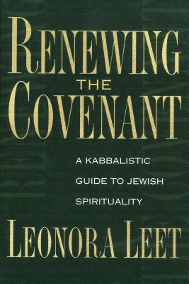 Renewing the Covenant: A Kabbalistic Guide to Jewish Spirituality