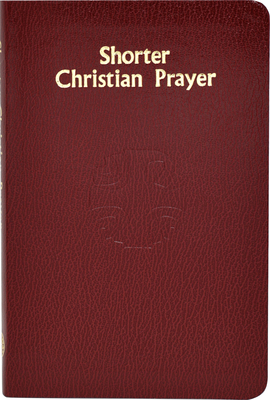Shorter Christian Prayer: Four-Week Psalter of the Loh Containing Morning Prayer and Evening Prayer with Selections for the Entire Year