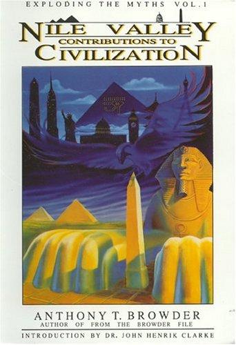 Nile Valley Contributions to Civilization: Exploding the Myths