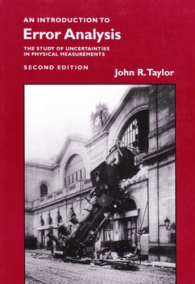 Introduction to Error Analysis: The Study of Uncertainties in Physical Measurements