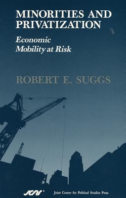 Minorities and Privatization: Economic Mobility at Risk