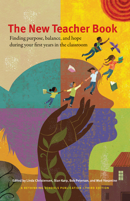 New Teacher Book: Finding Purpose, Balance, and Hope During Your First Years in the Classroom