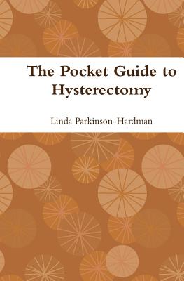 The Pocket Guide to Hysterectomy