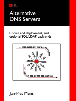 Alternative DNS Servers: Choice and Deployment, and Optional Sql/LDAP Back-Ends
