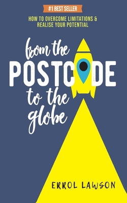From the Postcode to the Globe: How to overcome limitations and realise your potential
