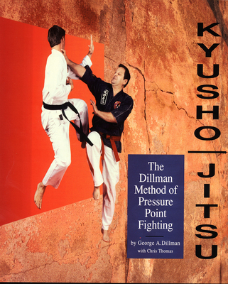 Kyusho-Jitsu: The Dillman Method of Pressure Point Fighting