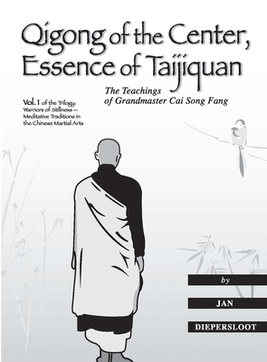 Qigong of the Center, Essence of Taijiquan: The Teachings of Grandmaster Cai Song Fang