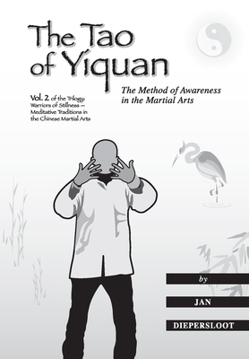 The Tao of Yiquan: The Method of Awareness in the Martial Arts