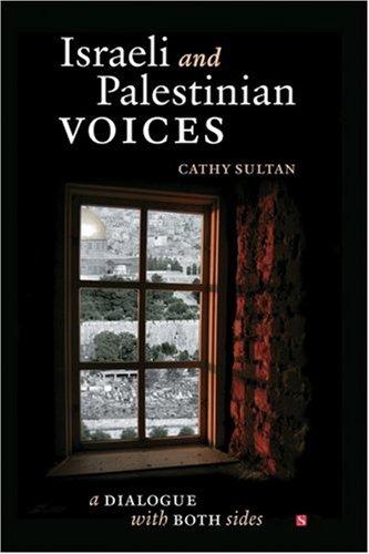Israeli and Palestinian Voices: A Dialogue with Both Sides