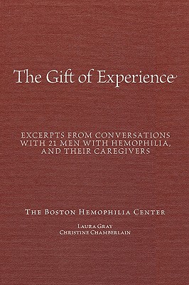 "The Gift Of Experience": Excerpts from conversations with 21 Men With hemophilia and their caregivers