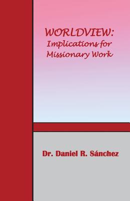 Worldview: Implications for Missionary Work