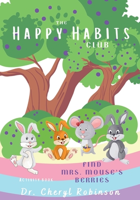 The Happy Habits Club: Find Mrs. Mouse's Berries