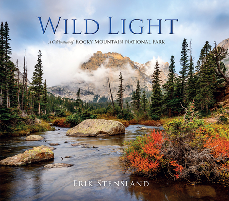 Wild Light: A Celebration of Rocky Mountain National Park