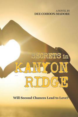 Secrets in Kanyon Ridge: Will Second Chances Lead to Love?