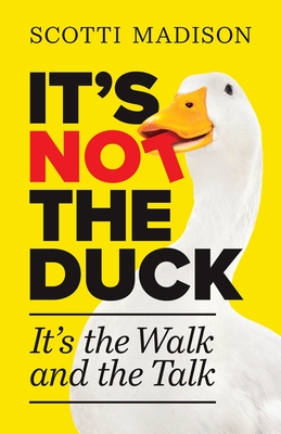 It's Not The Duck: It's The Walk And The Talk