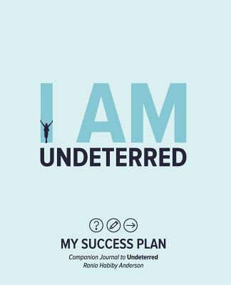 I Am Undeterred: My Success Plan