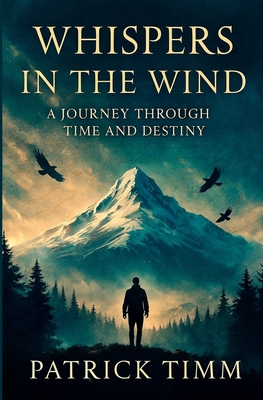 Whispers in the Wind: A Journey of Time and Destiny