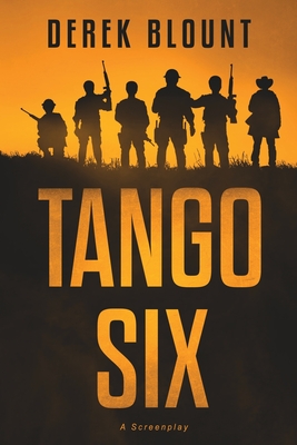 Tango Six: A Screenplay